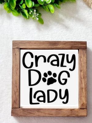 Farmhouse Signs - Crazy dog lady